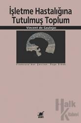 İşletme Hastalığına Tutulmuş Toplum