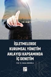 İşletmelerde Kurumsal Yönetim Anlayışı Kapsamında İç Denetim