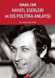 İsmail Cem Hayatı Eserleri ve Dış Politika Anlayışı