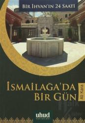 İsmailağa'da Bir Gün