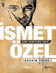 İsmet Özel - Şiire Damıtılmış Hayat