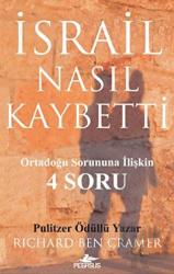 İsrail Nasıl Kaybetti? Ortadoğu Sorununa İlişkin 4 Soru