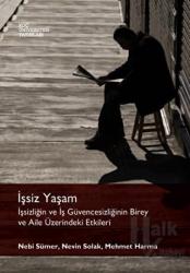 İşsiz Yaşam İşsizliğin ve iş güvencesizliğinin Birey ve Aile Üzerindeki Etkileri