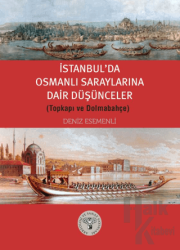 İstanbul’da Osmanlı Saraylarına Dair Düşünceler (Topkapı ve Dolmabahçe)