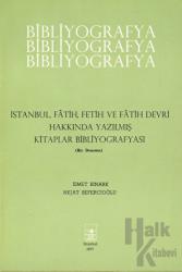 İstanbul, Fatih, Fetih ve Fatih Devri Hakkında Yazılmış Kitaplar Bibliyografyası