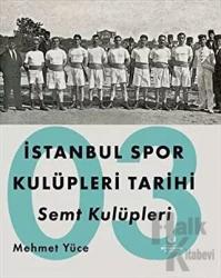 İstanbul Spor Kulüpleri Tarihi Semt Kulüpleri Cilt 3