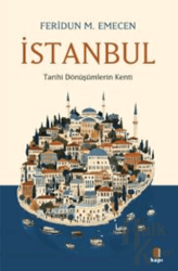 İstanbul Tarihi Dönüşümlerin Kenti