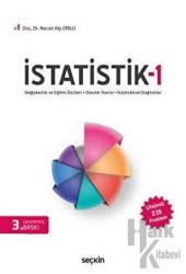 İstatistik -1 Değişkenlik ve Eğilim Ölçüleri Olasılık Teorisi – İstatistiksel Dağılımlar