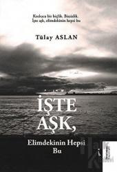 İşte Aşk, Elimdekinin Hepsi Bu