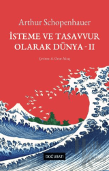 İsteme ve Tasavvur Olarak Dünya - II