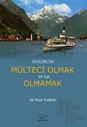 İsviçre'de Mülteci Olmak ya da Olmamak