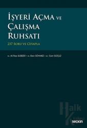 İşyeri Açma ve Çalışma Ruhsatı 237 Soru ve Cevapla