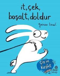 İt, Çek, Boşalt, Doldur