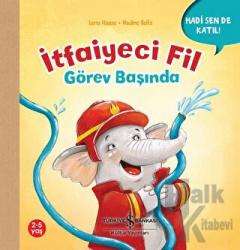 İtfaiyeci Fil Görev Başında - Hadi Sen De Katıl!