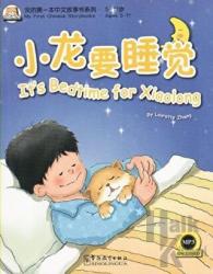 It's Bedtime for Xiaolong +MP3 CD (My First Chinese Storybooks) Çocuklar için Çince Okuma kitabı