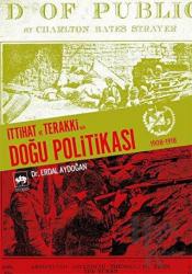 İttihat ve Terakki’nin Doğu Politikası 1908-1918