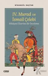 IV. Murad ve İsmail Çelebi Hikâyesi Üzerine Bir İnceleme