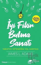 İyi Fikir Bulma Sanatı Yaratıcı Yeteneğin Yol Haritası