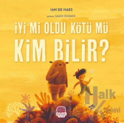 İyi mi Oldu Kötü mü Kim Bilir?