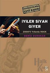 İyiler Siyah Giyer 2000’li Yıllarda Rock