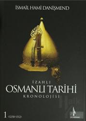 İzahlı Osmanlı Tarihi Kronolojisi Cilt: 1 (Ciltli)