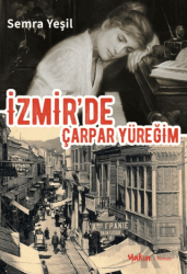 İzmir’de Çarpar Yüreğim