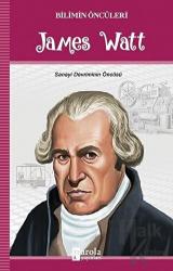 James Watt - Bilimin Öncüleri Sanayi Devriminin Öncüsü