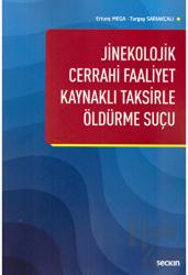 Jinekolojik Cerrahi Faaliyet Kaynaklı Taksirle Öldürme Suçu