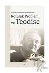 John Hick'in Din Felsefesinde Kötülük Problemi ve Teodise