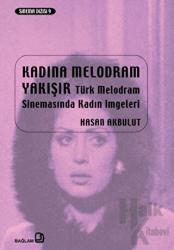 Kadına Melodram Yakışır