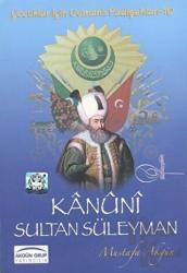Kanuni Sultan Süleyman Çocuklar için Osmanlı Padişahları - 10