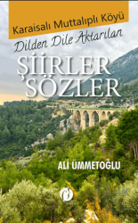 Karaisalı Muttalıplı Köyü Dilden Dile Aktarılan Şiirler Sözler