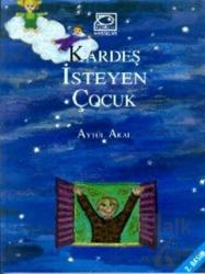 Kardeş İsteyen Çocuk (Ciltli)