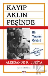 Kayıp Aklın Peşinde - Bir Yaranın Öyküsü