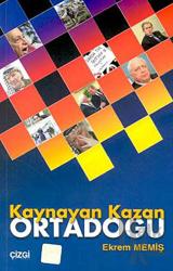 Kaynayan Kazan Ortadoğu Geçmişten Günümüze Ortadoğu Sorunları ve Çözüm Yolları