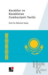 Kazaklar ve Kazakistan Cumhuriyeti Tarihi