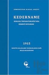 Kedername - Osmanlı İmparatorluğu’nda Ermeni Soykırımı (Ciltli) 1915 Hayatta Kalanların Tanıklıklarına Dair Belge Koleksiyonu