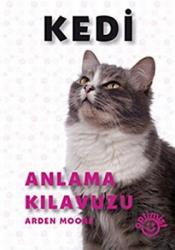 Kedi Anlama Kılavuzu Kediler Hakkındaki Sorularınıza Pratik Yanıtlar ve Kanıtlanmış Çözümler