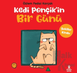 Kedi Ponçik'in Bir Günü - Şekiller Kitabı