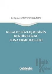 Kefalet Sözleşmesinin Kendine Özgü Sona Erme Halleri (Ciltli)