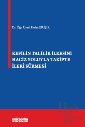 Kefilin Talilik İlkesini Haciz Yoluyla Takipte İleri Sürmesi