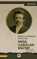 Kelamın Yenileşme Sürecinde Musa Carullah Bigiyef