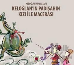 Keloğlan'ın Padişahın Kızı ile Macerası - Keloğlan Masalları