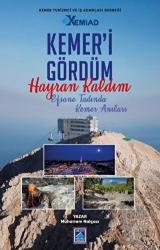 Kemer’i Gördüm Hayran Kaldım Efsane Tadında Kemer Anıları