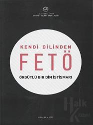 Kendi Dilinden FETÖ Örgütlü Bir Din İstismarı