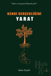 Kendi Gerçekliğini Yaratmak