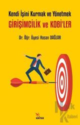 Kendi İşini Kurmak ve Yönetmek - Girişimcilik ve Kobi’ler