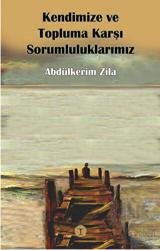 Kendimize ve Topluma  Karşı Sorumluluşlarımız