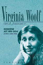 Kendine Ait Bir Oda Virginia Woolf Toplu Eserleri 7