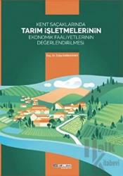 Kent Saçaklarında Tarım İşletmelerinin Ekonomik Faaliyetlerinin Değerlendirilmesi